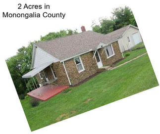 2 Acres in Monongalia County