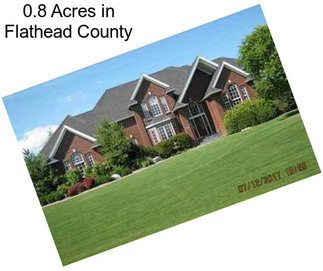 0.8 Acres in Flathead County