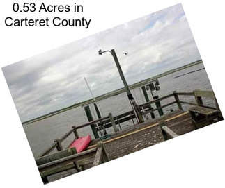 0.53 Acres in Carteret County