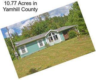 10.77 Acres in Yamhill County