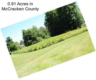 0.91 Acres in McCracken County