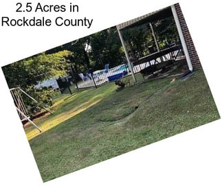 2.5 Acres in Rockdale County