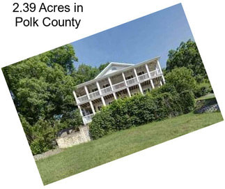 2.39 Acres in Polk County