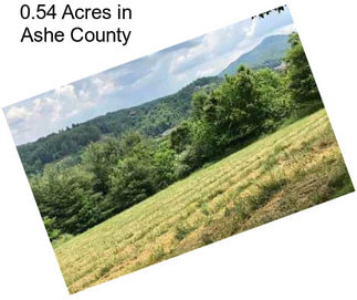 0.54 Acres in Ashe County