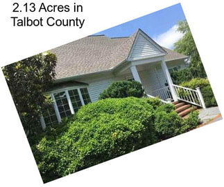 2.13 Acres in Talbot County