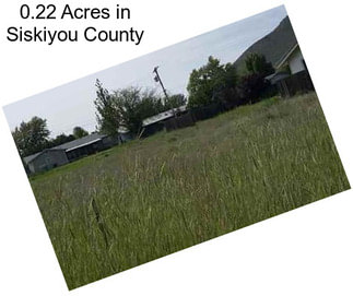 0.22 Acres in Siskiyou County