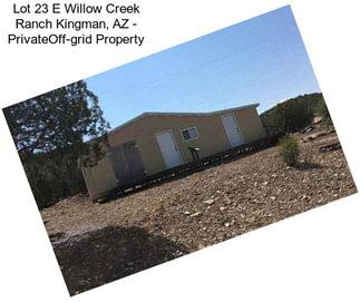 Lot 23 E Willow Creek Ranch Kingman, AZ - PrivateOff-grid Property