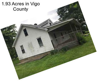 1.93 Acres in Vigo County