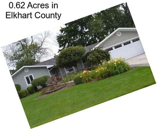 0.62 Acres in Elkhart County