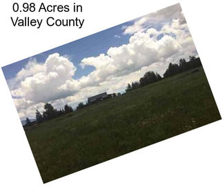 0.98 Acres in Valley County