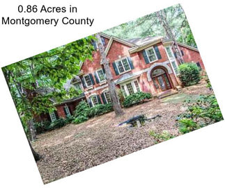 0.86 Acres in Montgomery County