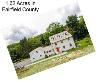 1.62 Acres in Fairfield County