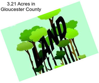 3.21 Acres in Gloucester County