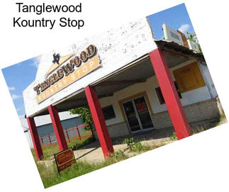 Tanglewood Kountry Stop