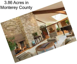 3.86 Acres in Monterey County