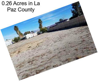 0.26 Acres in La Paz County