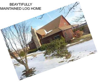 BEAYTIFULLY MAINTAINED LOG HOME