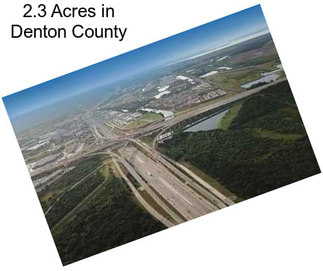 2.3 Acres in Denton County