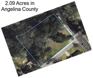 2.09 Acres in Angelina County