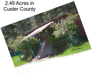 2.49 Acres in Custer County