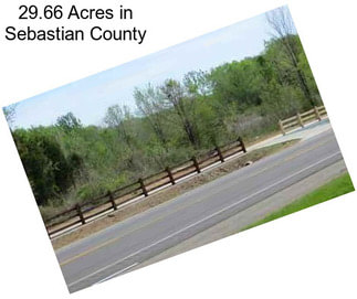 29.66 Acres in Sebastian County