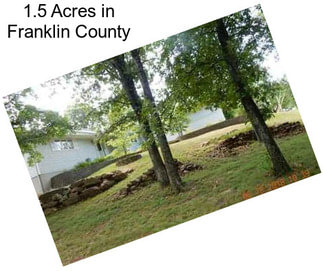 1.5 Acres in Franklin County
