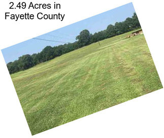 2.49 Acres in Fayette County