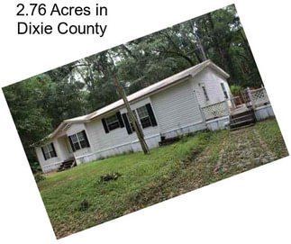 2.76 Acres in Dixie County