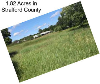 1.82 Acres in Strafford County