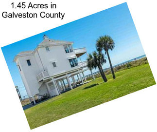 1.45 Acres in Galveston County