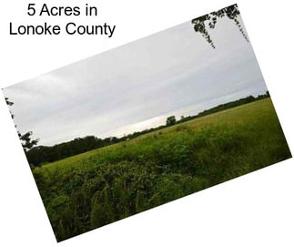 5 Acres in Lonoke County