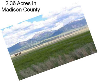 2.36 Acres in Madison County