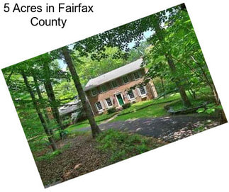 5 Acres in Fairfax County