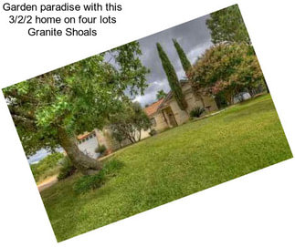 Garden paradise with this 3/2/2 home on four lots Granite Shoals