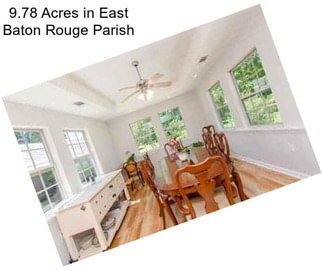 9.78 Acres in East Baton Rouge Parish