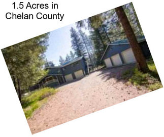 1.5 Acres in Chelan County