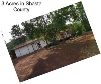 3 Acres in Shasta County