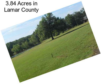 3.84 Acres in Lamar County