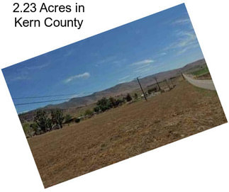 2.23 Acres in Kern County