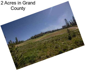 2 Acres in Grand County