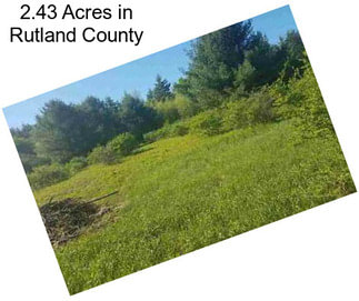 2.43 Acres in Rutland County