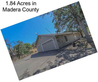 1.84 Acres in Madera County