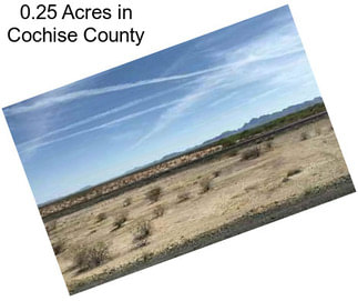 0.25 Acres in Cochise County