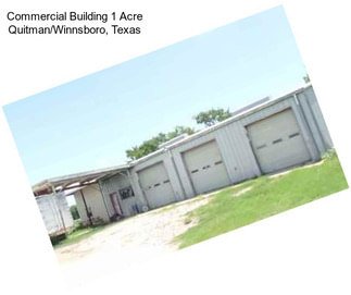 Commercial Building 1 Acre Quitman/Winnsboro, Texas