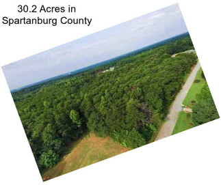 30.2 Acres in Spartanburg County