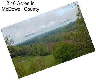 2.46 Acres in McDowell County