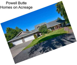 Powell Butte Homes on Acreage