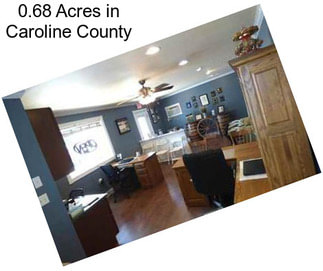 0.68 Acres in Caroline County