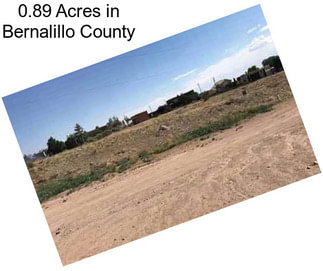 0.89 Acres in Bernalillo County