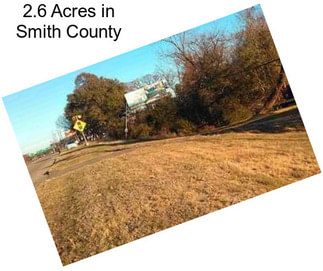 2.6 Acres in Smith County